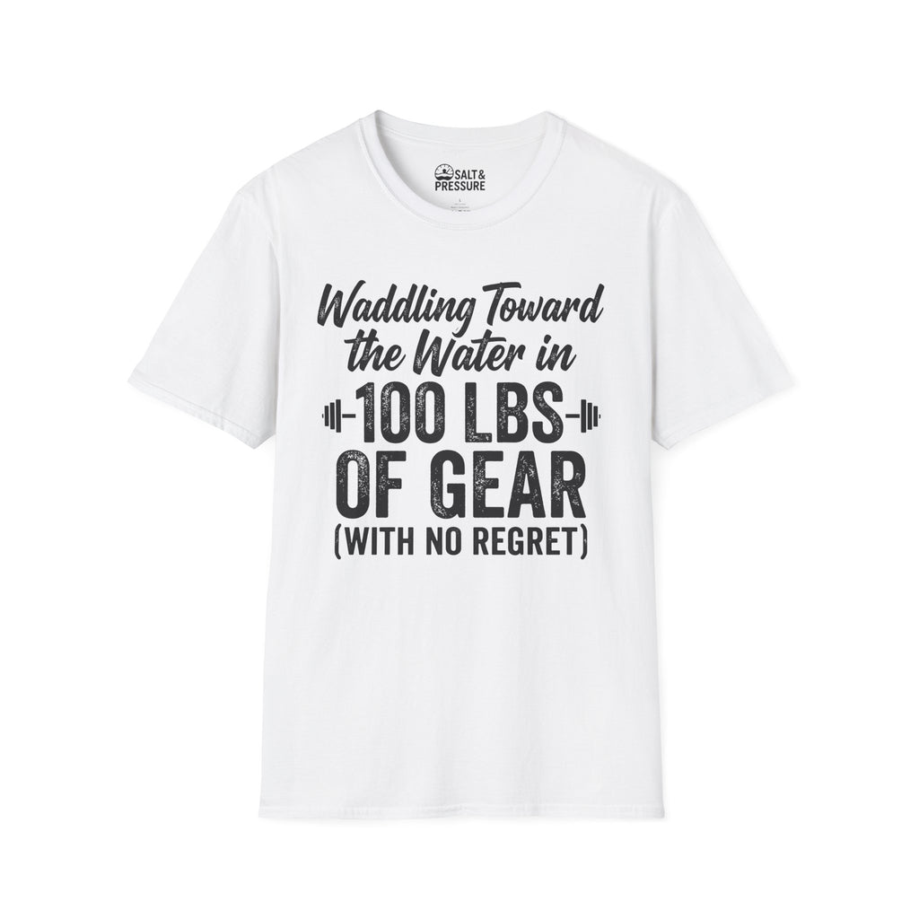 Waddling Toward The Water in 100Ibs Of Gear T-Shirt