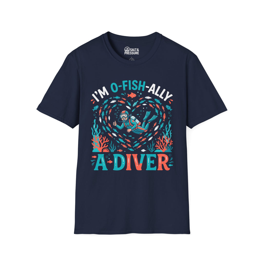 I'm O-Fish-Ally A Diver T-shirt