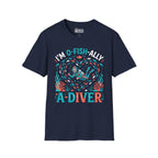 I'm O-Fish-Ally A Diver T-shirt