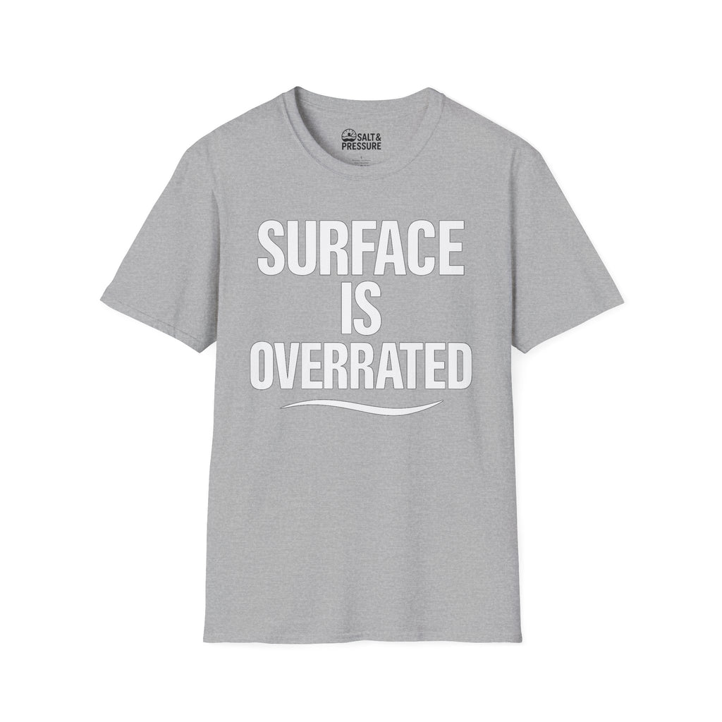 Surface Is Overrated T-Shirt