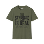 The Struggle is Real T-Shirt