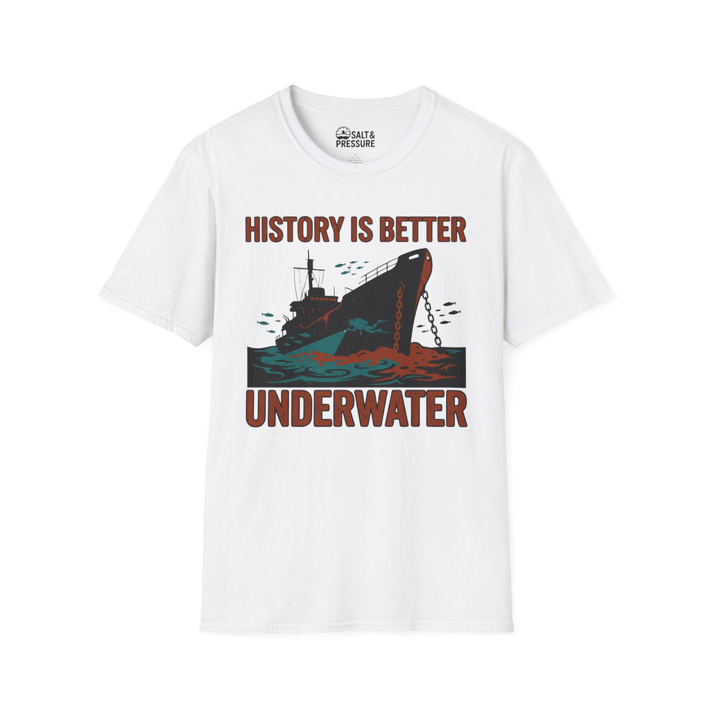 History Is Better Underwater T-Shirt