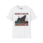 History Is Better Underwater T-Shirt