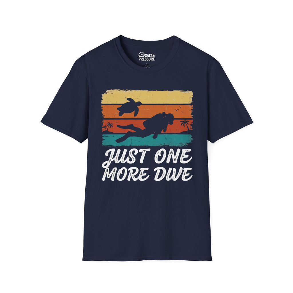 Just One More Dive T-Shirt