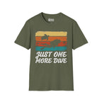 Just One More Dive T-Shirt
