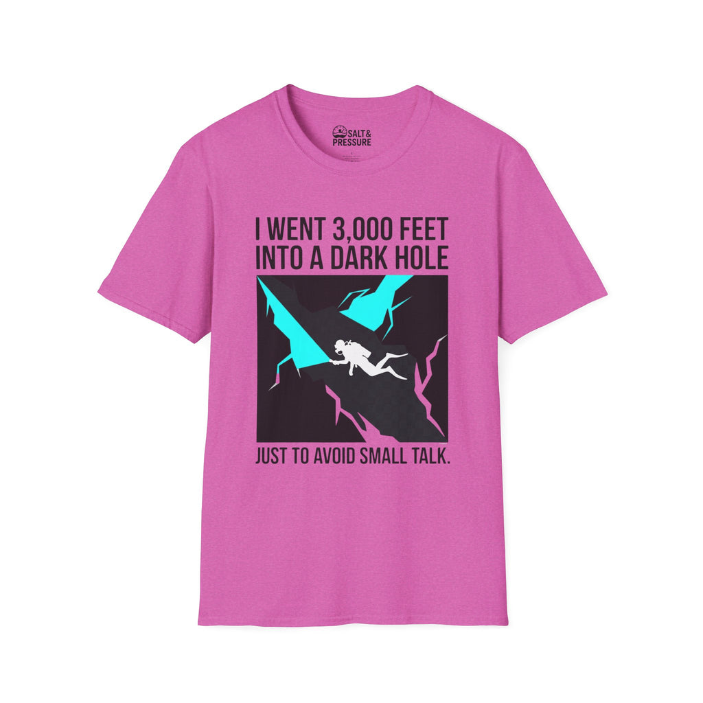 I went 3,000 Feet Into A Dark Hole T-Shirt