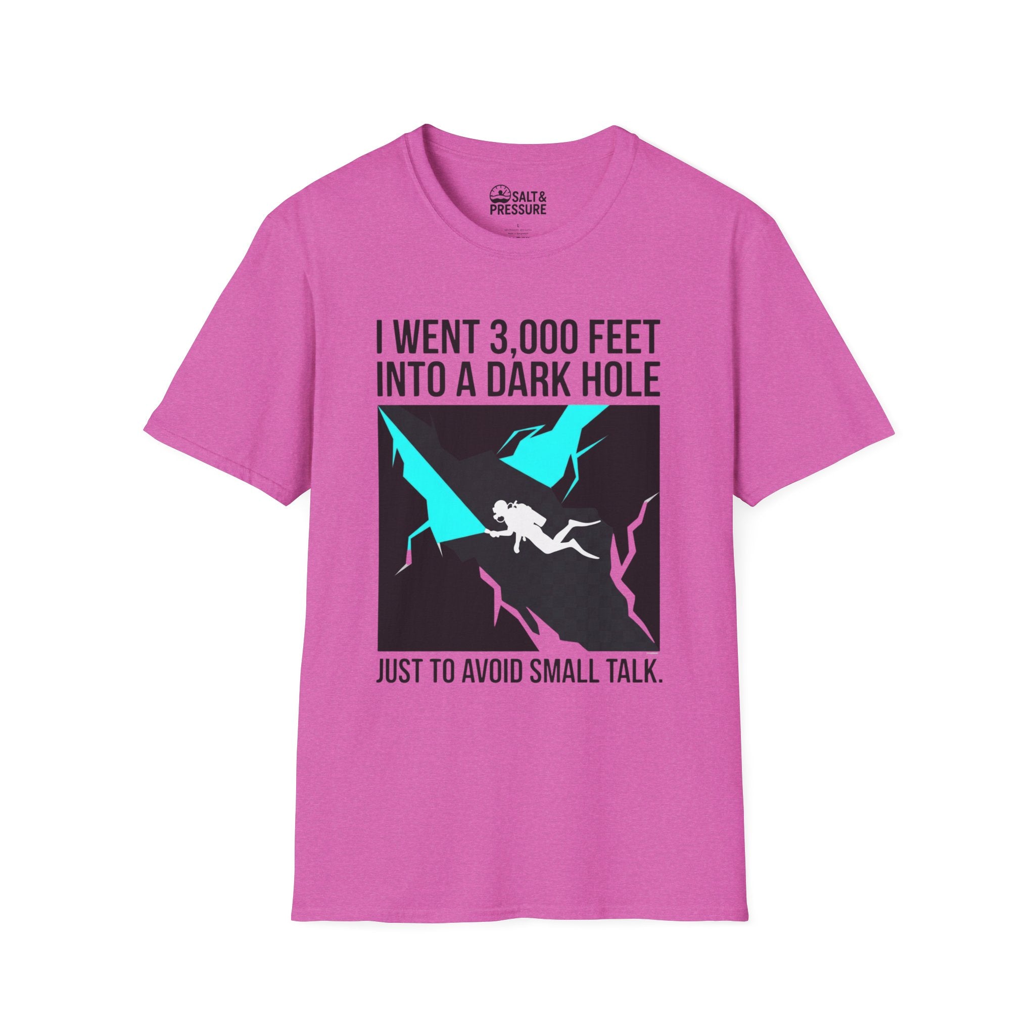 I went 3,000 Feet Into A Dark Hole T-Shirt