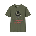Everything Is Fine T-Shirt