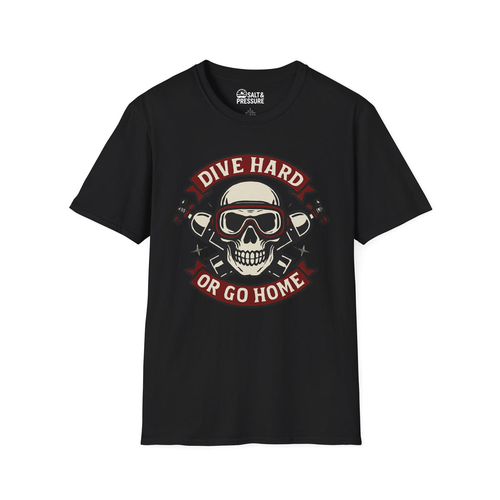 Dive Hard or Go Home T-Shirt