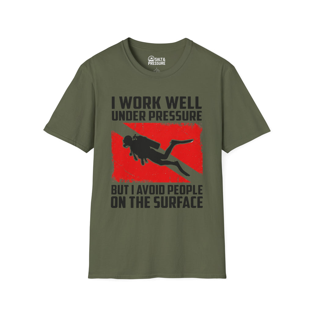 I Work Well Under Pressure T-Shirt