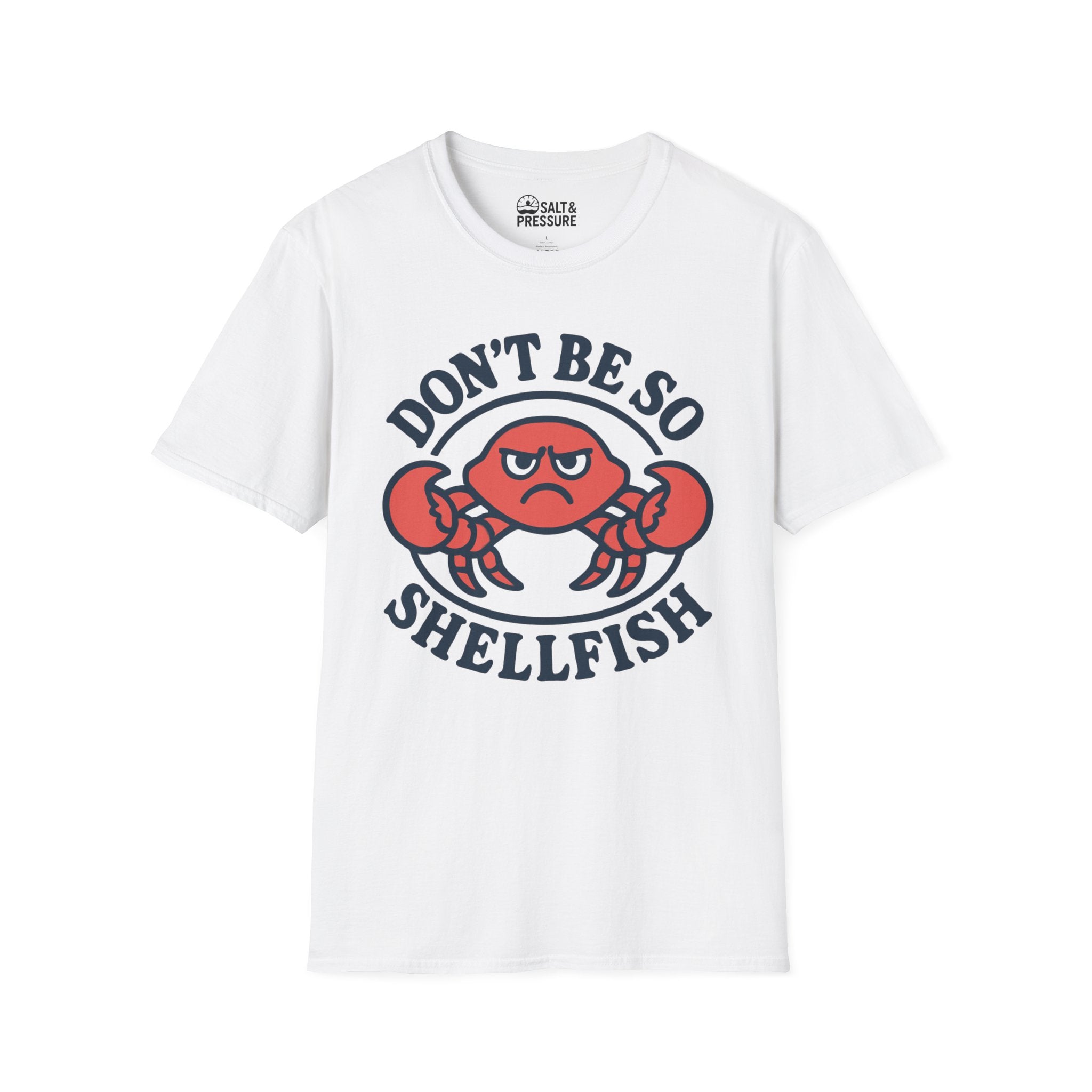 Don't Be So Shellfish T-Shirt