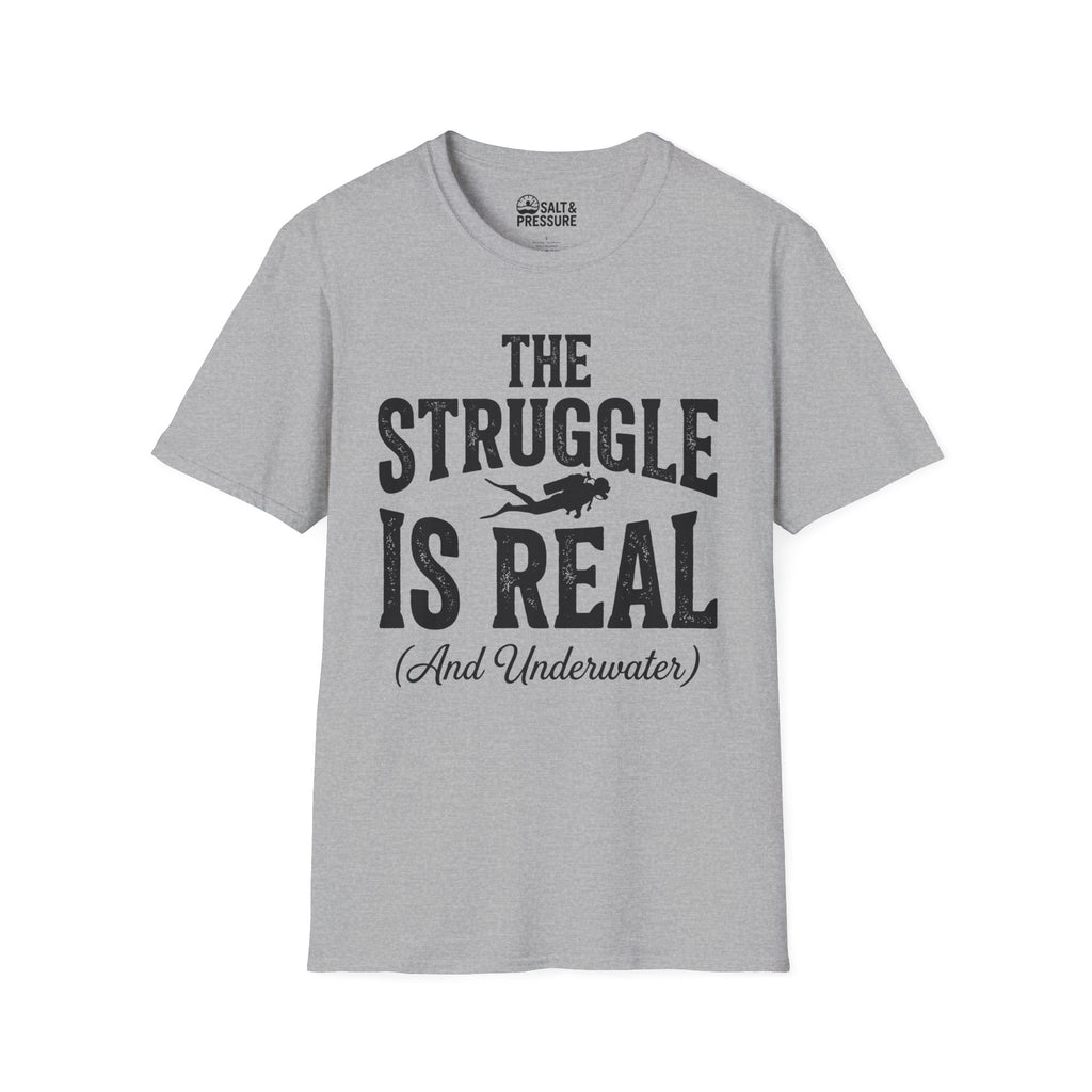 The Struggle is Real T-Shirt