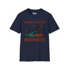 History Is Better Underwater T-Shirt