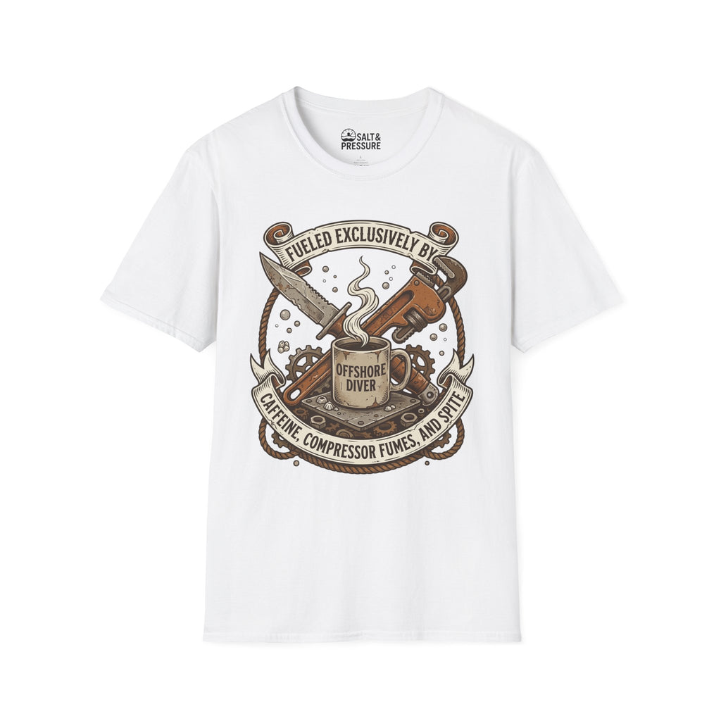 Offshore Diver: Fueled Exclusively By Caffeine, Compressor Fumes & Spite T-Shirt