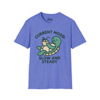 Current Mood: Slow and Steady T-Shirt