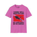 I Work Well Under Pressure T-Shirt