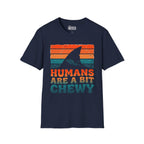 Humans Are A Bit Chewy T-Shirt