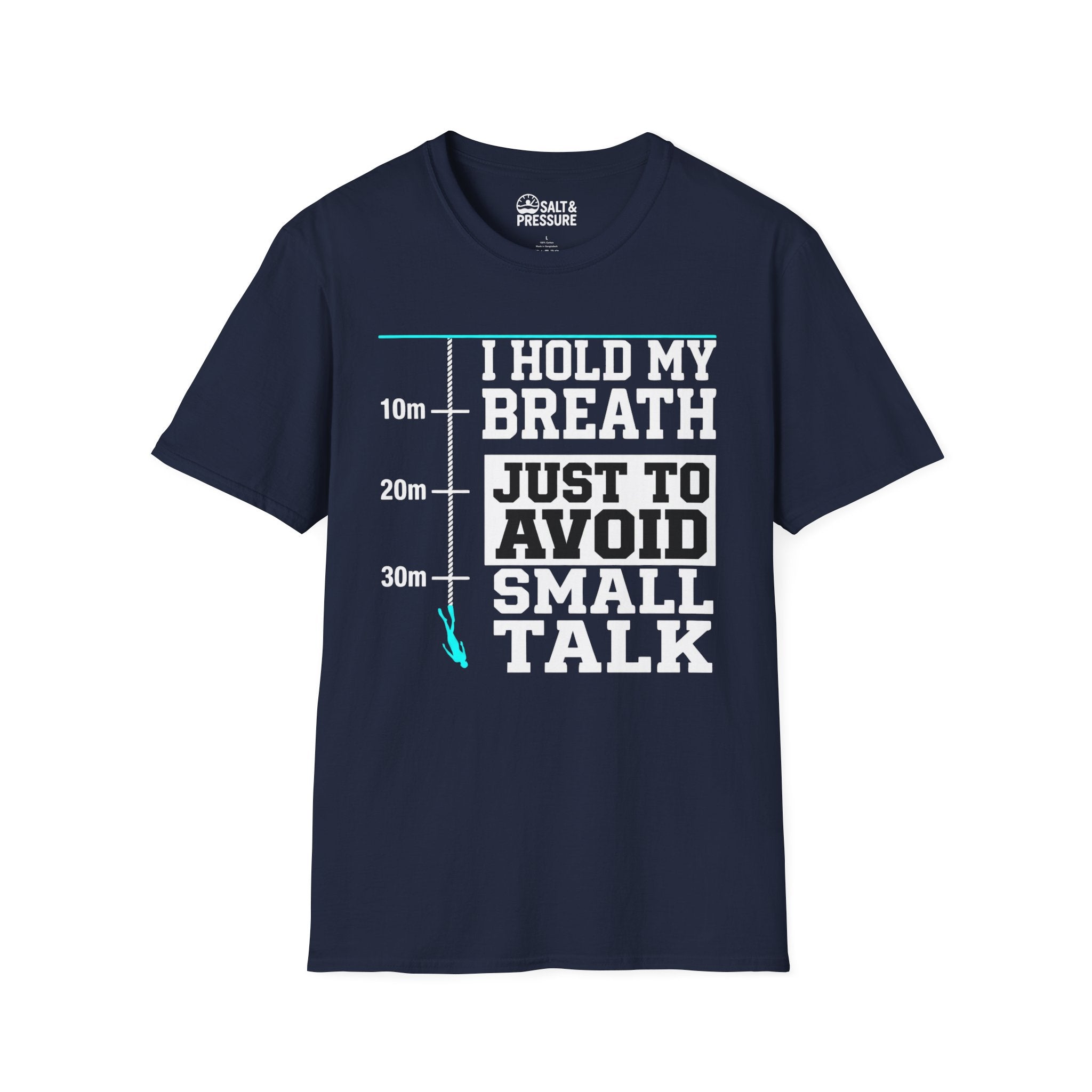 I Hold My Breath Just To Avoid Small Talk T-Shirt