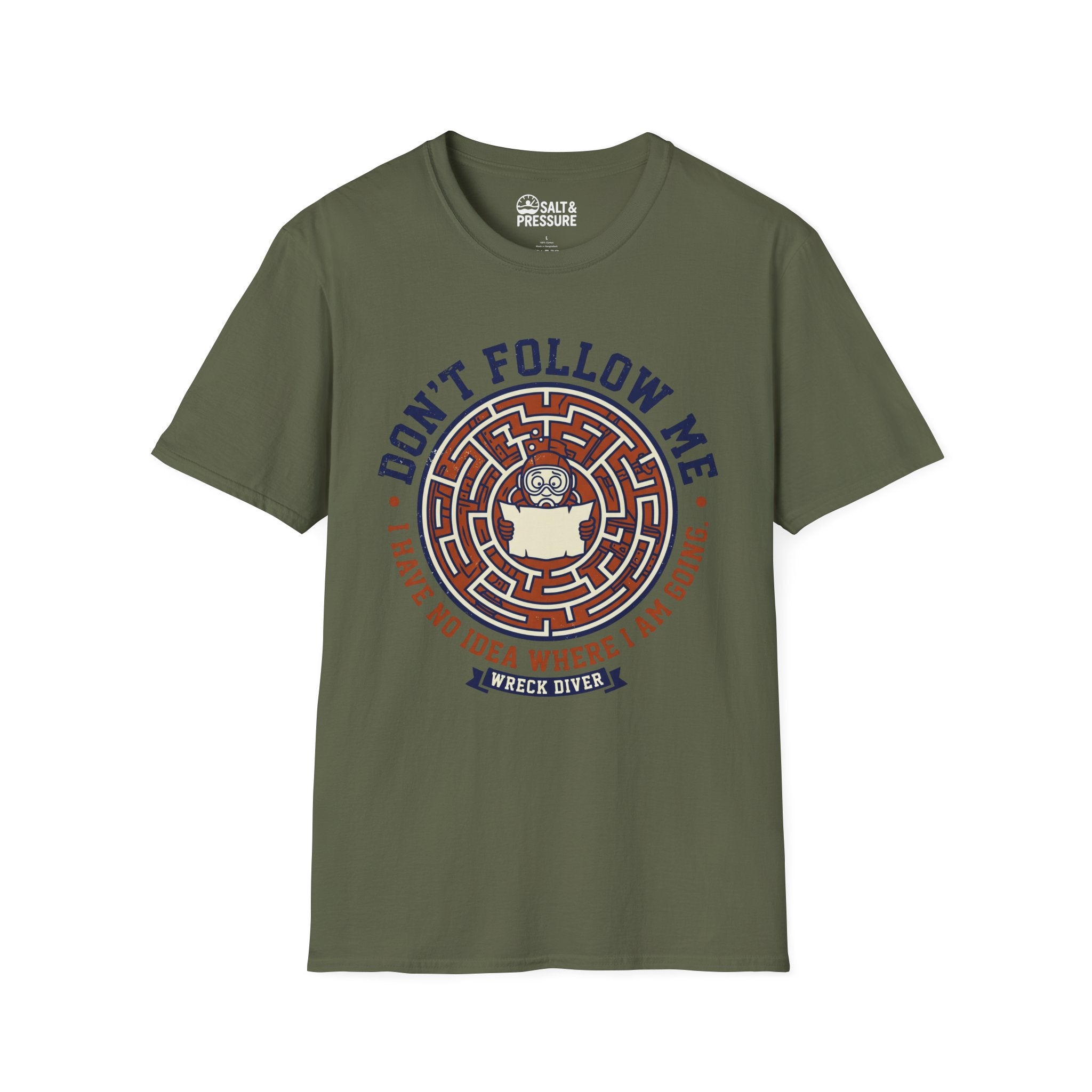 Don't Follow Me, I Have No Idea Where I Am Going T-Shirt