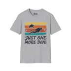 Just One More Dive T-Shirt