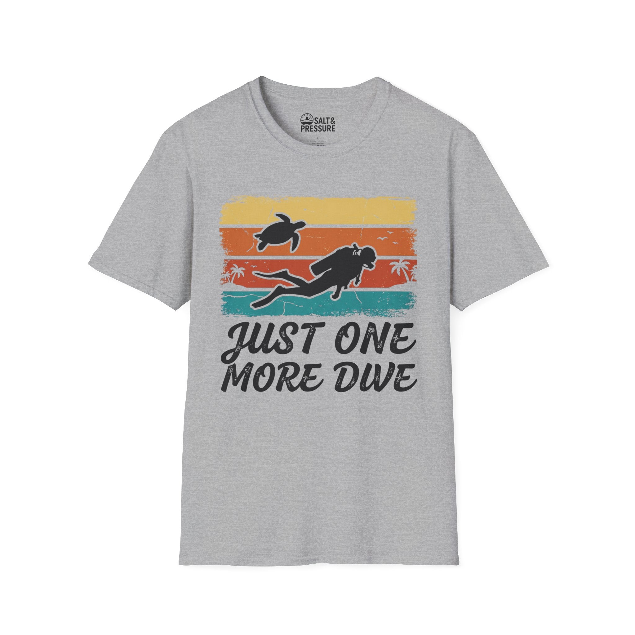 Just One More Dive T-Shirt