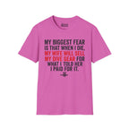 My Biggest Fear T-Shirt