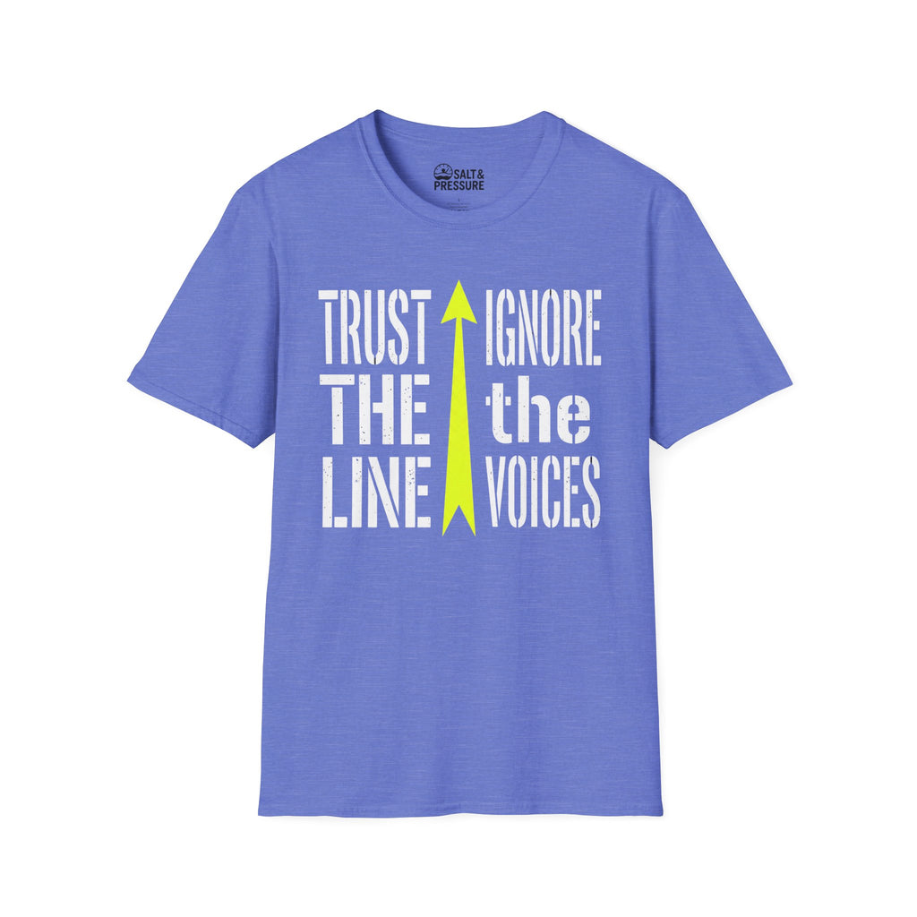 Trust The Line, Ignore the Voices T-Shirt
