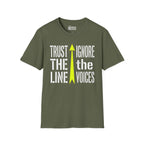 Trust The Line, Ignore the Voices T-Shirt