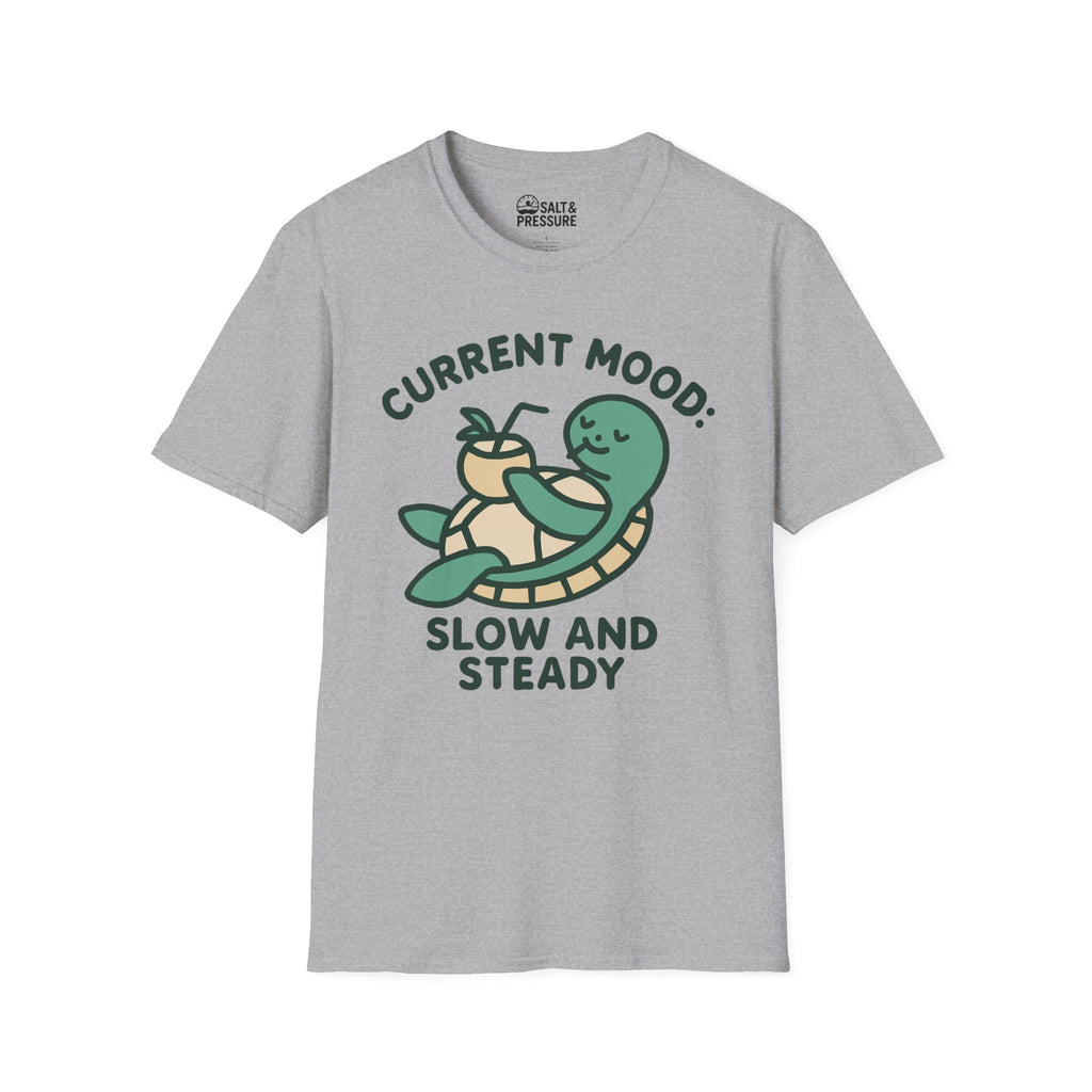 Current Mood: Slow and Steady T-Shirt