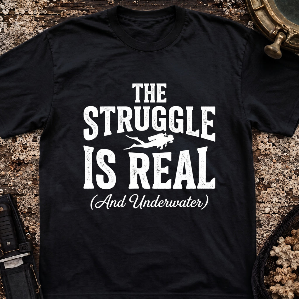 The Struggle is Real T-Shirt