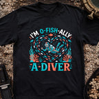 I'm O-Fish-Ally A Diver T-shirt