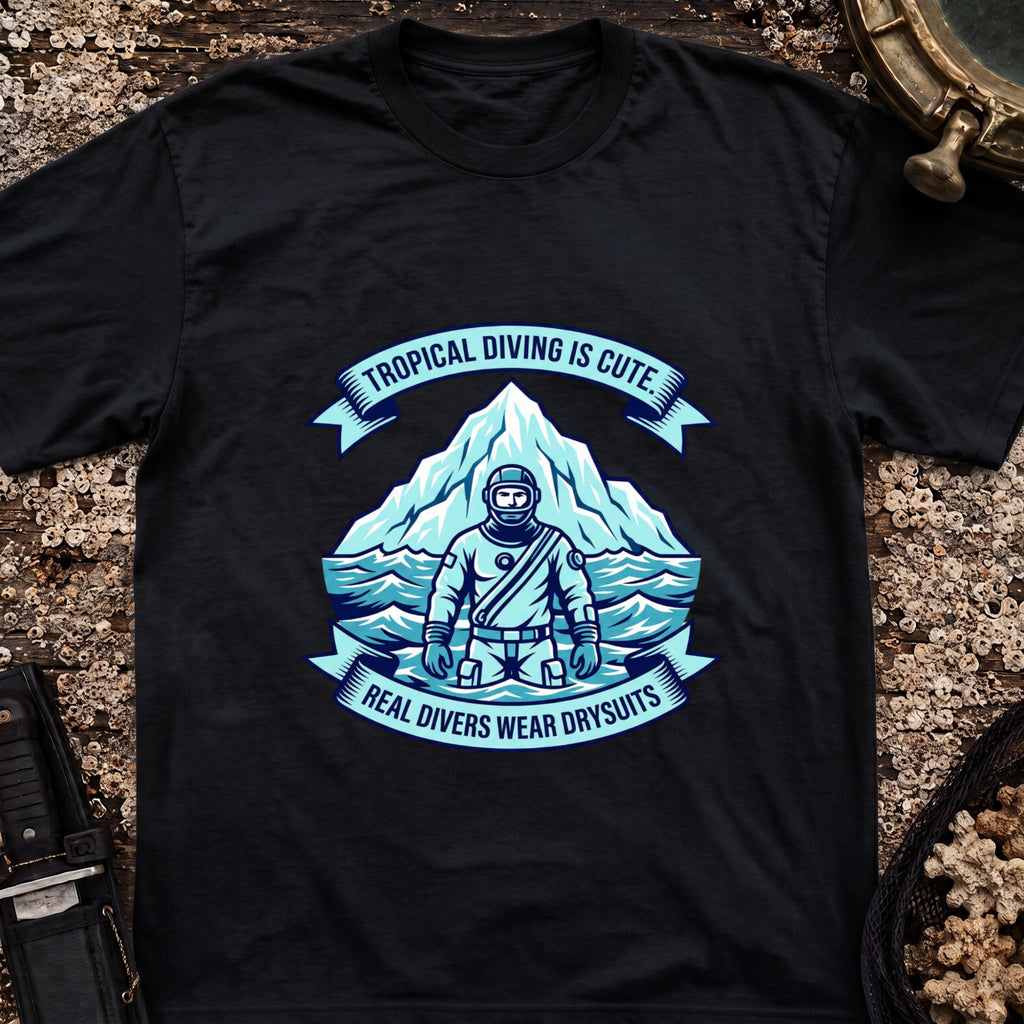 Real Divers Wear Drysuits T-Shirt