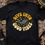 Dive Into Good Vides T-Shirt