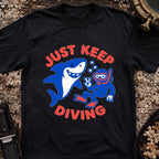 Just Keep Diving T-Shirt