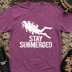Stay Submerged T-Shirt