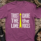 Trust The Line, Ignore the Voices T-Shirt
