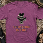 Everything Is Fine T-Shirt