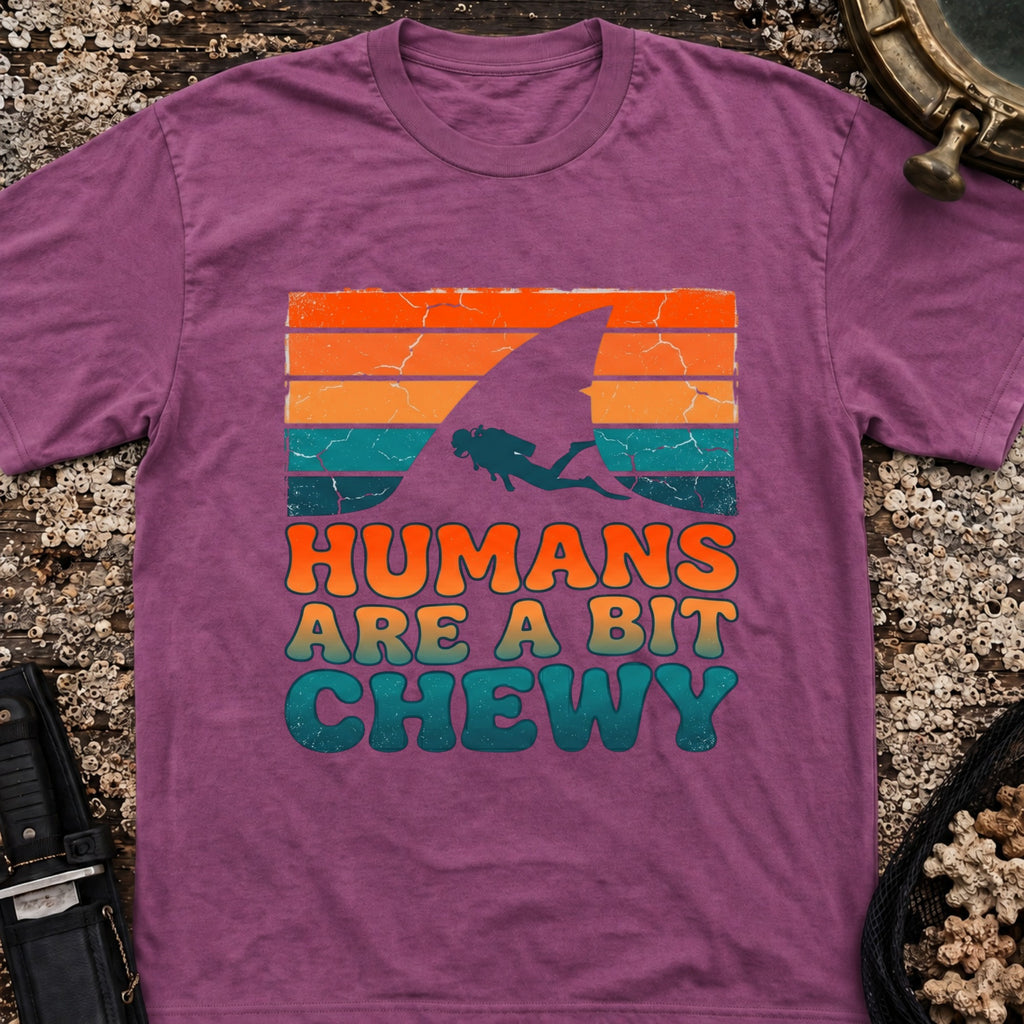 Humans Are A Bit Chewy T-Shirt