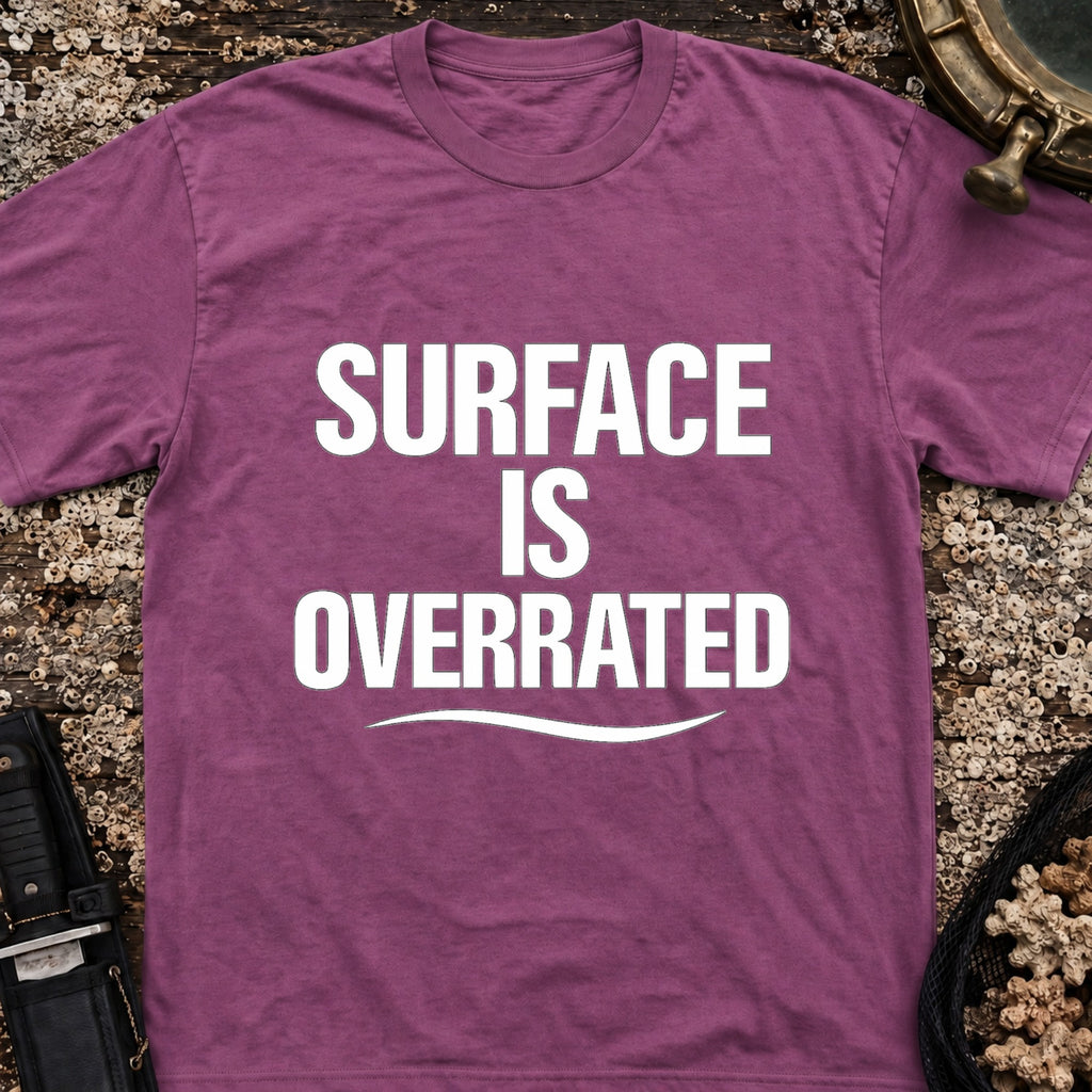 Surface Is Overrated T-Shirt