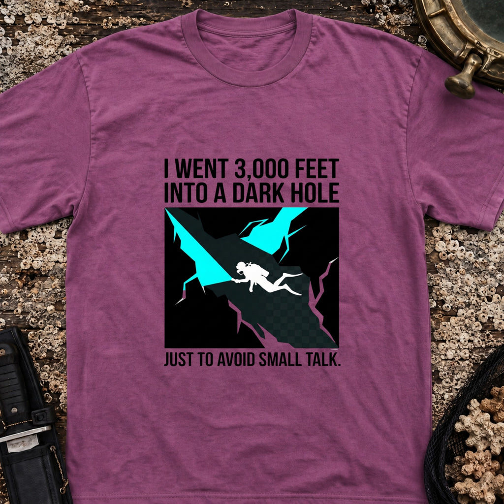 I went 3,000 Feet Into A Dark Hole T-Shirt