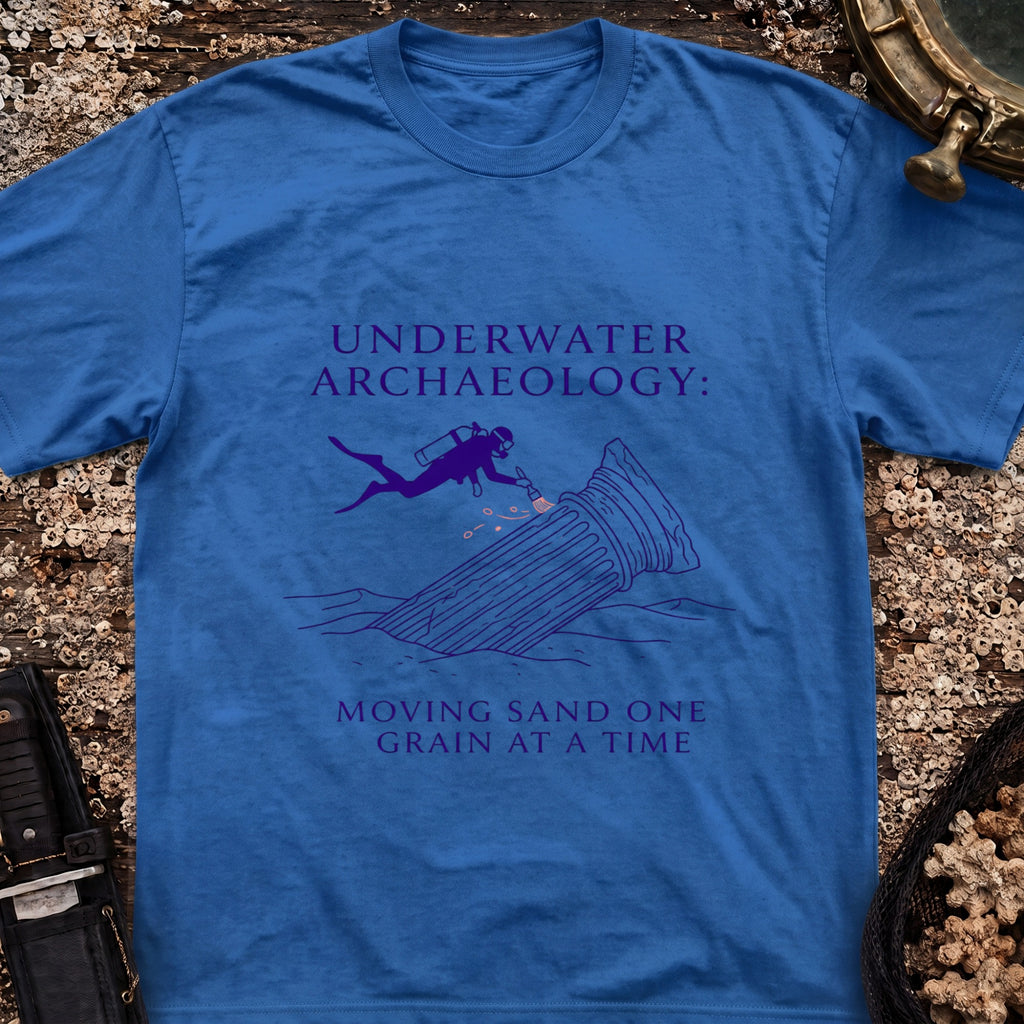 Underwater Archaeology: Moving Sand One Grain At A Time T-Shirt