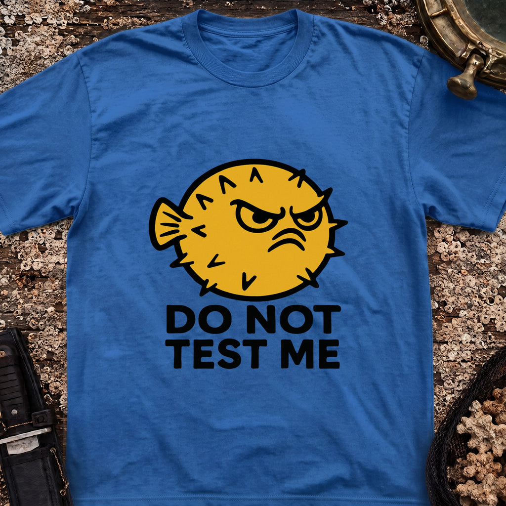 Do Not Test Me T-Shirt