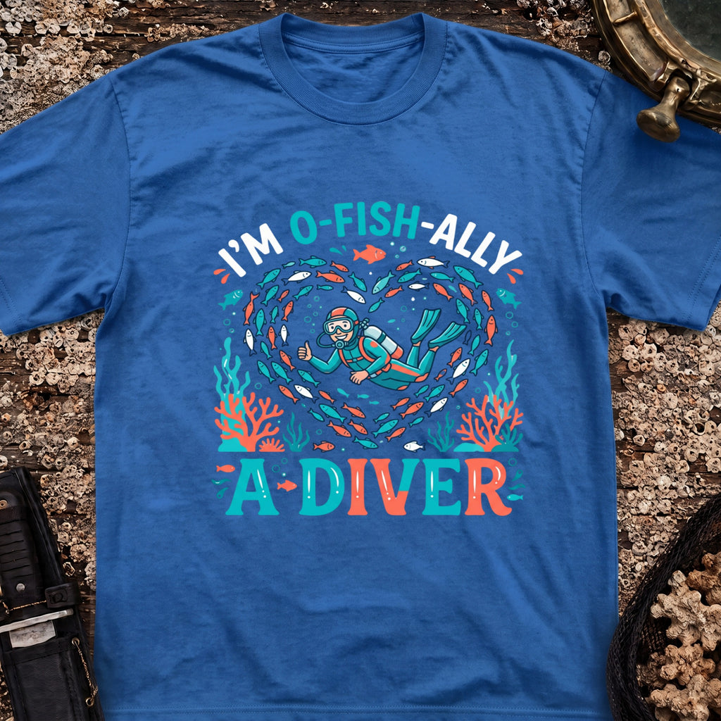 I'm O-Fish-Ally A Diver T-shirt