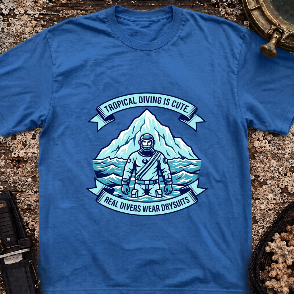 Real Divers Wear Drysuits T-Shirt
