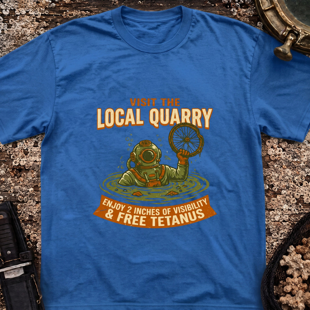 Visit The Local Quarry T-Shirt