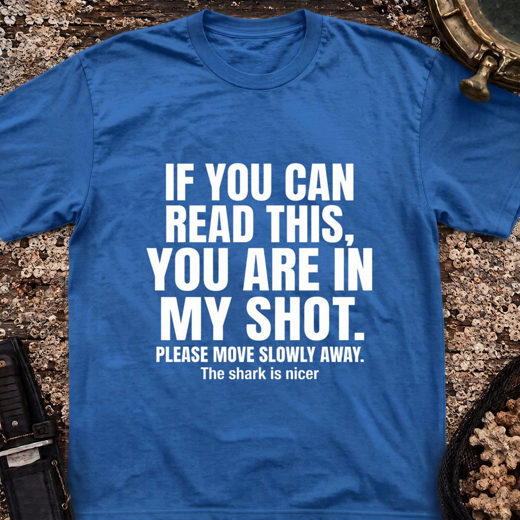 You Are In My Shot T-Shirt