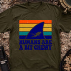 Humans Are A Bit Chewy T-Shirt