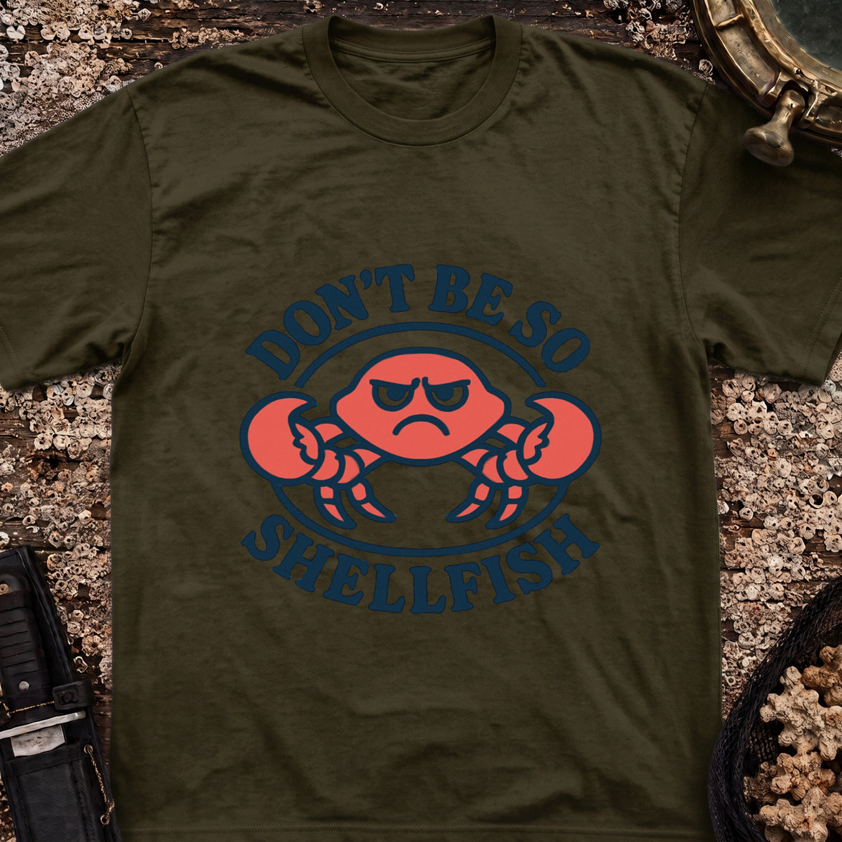 Don't Be So Shellfish T-Shirt