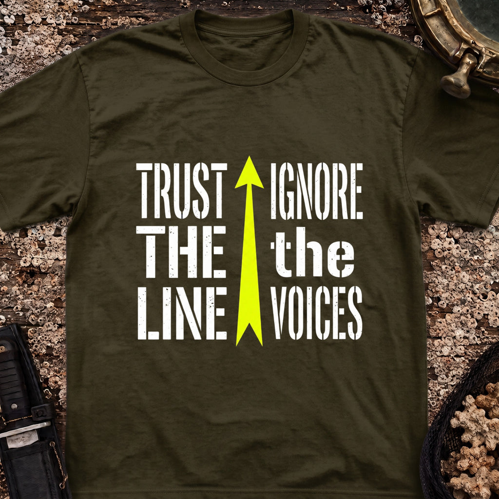Trust The Line, Ignore the Voices T-Shirt