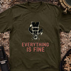 Everything Is Fine T-Shirt